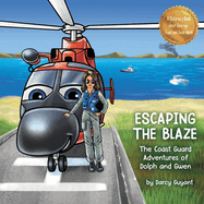 Escaping The Blaze: The Coast Guard Adventures of Dolph and Gwen