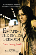 Escaping the Devil's bedroom: Sex trafficking, global prostitution, and the Gospel's transforming powe