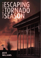 Escaping Tornado Season: A Story in Poems