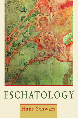 Eschatology - Schwarz, Hans