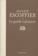 Escoffier: Le Guide Culinaire; Aide-Memoire De Cuisine Pratique (French Edition)