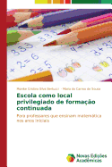 Escola como local privilegiado de forma??o continuada