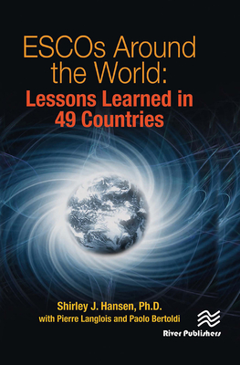 ESCOs Around the World: Lessons Learned in 49 Countries - Hansen, Shirley J. (Editor), and Langlois, Pierre (Editor), and Bertoldi, Paolo (Editor)