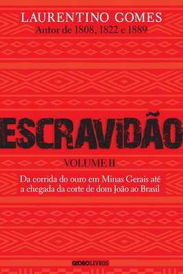 Escravido - Volume 2 - Gomes, Laurentino