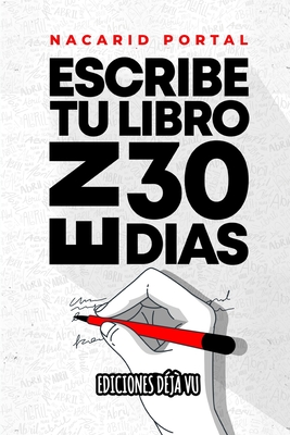 Escribe tu libro en 30 d?as - D?j? Vu, Ediciones, and Portal, Nacarid