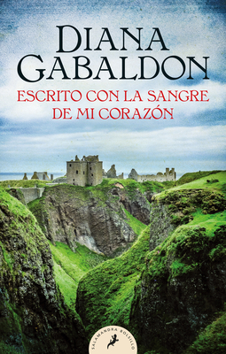 Escrito Con La Sangre de Mi Corazn / Written in My Own Heart's Blood - Gabaldon, Diana