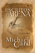 Escritos En La Arena/Scribbling in the Sand: Cristo Y La Creatividad/Christ and the Creativity