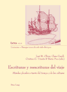 Escrituras Y Reescrituras del Viaje: Miradas Plurales a Travs del Tiempo Y de Las Culturas