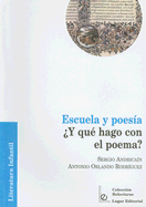 Escuela y Poesia: Y Que Hago Con El Poema?