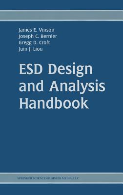 Esd Design and Analysis Handbook - Vinson, James E, and Bernier, Joseph C, and Croft, Gregg D