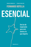 Esencial: Una Luz de Inspiracin Para Vivir Atento a Lo Que Importa / Essential