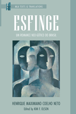 Esfinge: Um Romance Neo-Gtico Do Brasil - Coelho Neto, Henrique Maximiano, and Olson, Kim F (Editor), and Ginway, M Elizabeth (Introduction by)