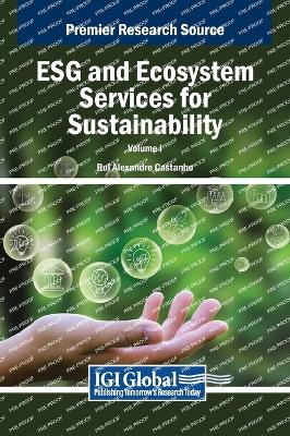 ESG and Ecosystem Services for Sustainability, VOL 1 - Castanho, Rui Alexandre (Editor)