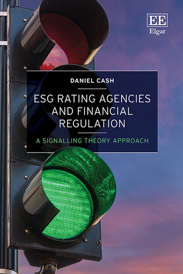 Esg Rating Agencies and Financial Regulation: A Signalling Theory Approach - Cash, Daniel