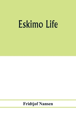 Eskimo life - Nansen, Fridtjof