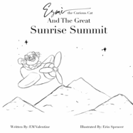 Esm? the Curious Cat and the Great Sunrise Summit: Color Your Own Adventure