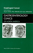 Esophageal Cancer, an Issue of Gastroenterology Clinics: Volume 38-1