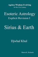 Esoteric Astrology Explicit Revision I - Sirius & Earth