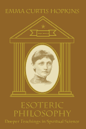 Esoteric Philosophy-Deeper Teachings in Spiritual Science