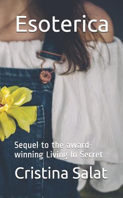 Esoterica: Sequel to the award-winning Living In Secret - Salat, Cristina