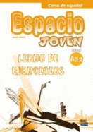 Espacio Joven A2.2: Exercises Book