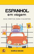 Espanhol em viagem: Guia Prtico para Viajantes