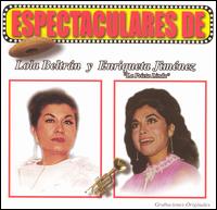 Espectaculares de Lola Beltran y Enriqueta Jimenez - Lola Beltrn/Enriqueta Jimenez "La Prieta Linda"/Queta Jimenez