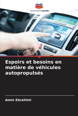 Espoirs et besoins en matire de vhicules autopropulss - Ebrahimi, Amin