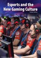 Esports and the New Gaming Culture