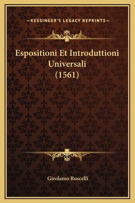 Espositioni Et Introduttioni Universali (1561) - Ruscelli, Girolamo