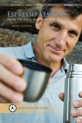 Espresso Lessons: [From the Rock Warrior's Way] - Ilgner, Arno