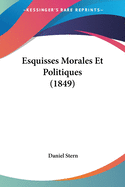 Esquisses Morales Et Politiques (1849)