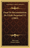 Essai de Reconstitution de L'Edit Perpetuel V2 (1903)