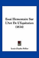 Essai Elementaire Sur L'Art De L'Equitation (1834)