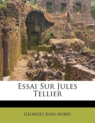 Essai Sur Jules Tellier - Jean-Aubry, Georges