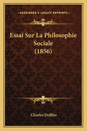 Essai Sur La Philosophie Sociale (1856)