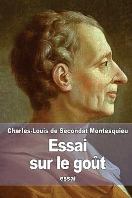 Essai Sur Le Gout - Montesquieu, Charles-Louis De Secondat