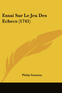 Essai Sur Le Jeu Des Echecs (1741)