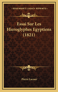 Essai Sur Les Hieroglyphes Egyptiens (1821)