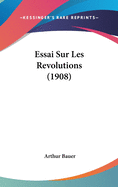 Essai Sur Les Revolutions (1908)