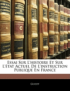 Essai Sur L'histoire Et Sur L'tat Actuel De L'instruction Publique En France