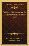 Essai Sur L'Organisation de La Tribu Dans L'Antiquite (1839)