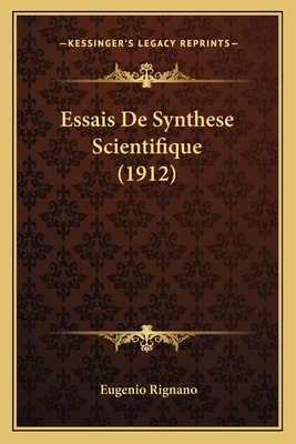 Essais De Synthese Scientifique (1912) - Rignano, Eugenio