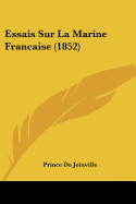 Essais Sur La Marine Francaise (1852)