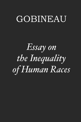 Essay on the Inequality of Human Races - Levy, Oscar (Introduction by), and Collins, Adrian (Translated by), and Gobineau, Joseph-Arthur De