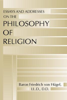 Essays and Addresses on the Philosophy of Religion - Von Hgel, Baron F LLD