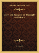 Essays and Addresses on Theosophy and Science