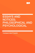 Essays and Notices; Philosophical and Psychological