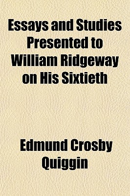 Essays and Studies Presented to William Ridgeway on His Sixtieth - Quiggin, Edmund Crosby