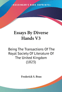 Essays by Diverse Hands V3: Being the Transactions of the Royal Society of Literature of the United Kingdom (1823)